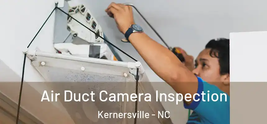 Air Duct Camera Inspection Kernersville - NC