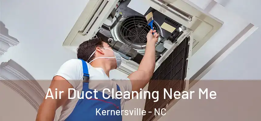  Air Duct Cleaning Near Me Kernersville - NC