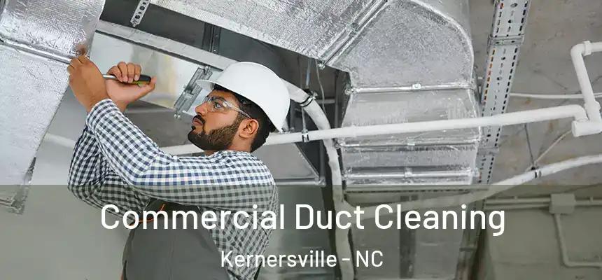 Commercial Duct Cleaning Kernersville - NC