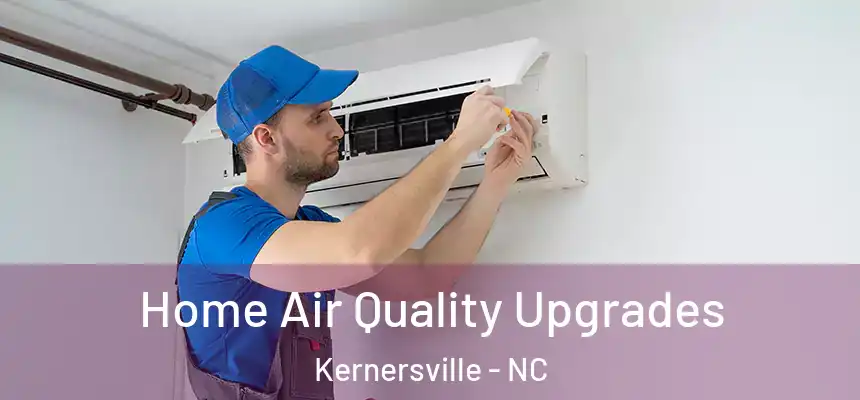 Home Air Quality Upgrades Kernersville - NC