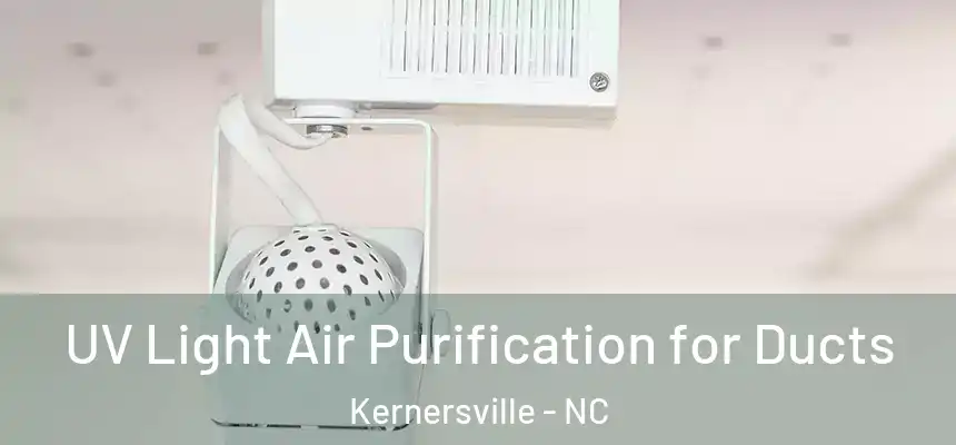 UV Light Air Purification for Ducts Kernersville - NC