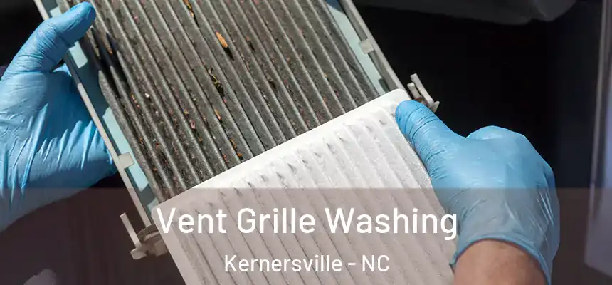 Vent Grille Washing Kernersville - NC